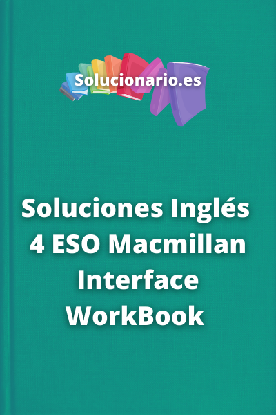 Soluciones Inglés  4 ESO Macmillan Interface WorkBook 