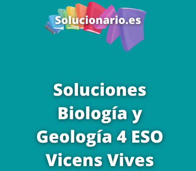 Soluciones Biología y Geología 4 ESO Vicens Vives