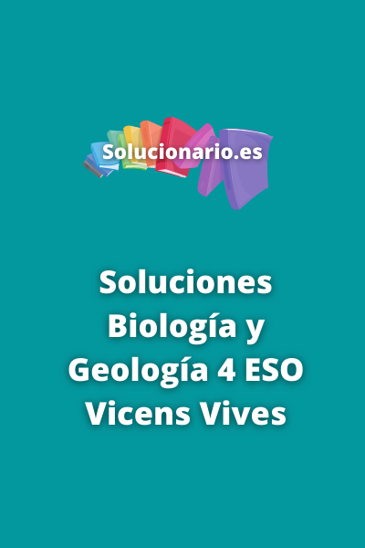 Soluciones Biología y Geología 4 ESO Vicens Vives