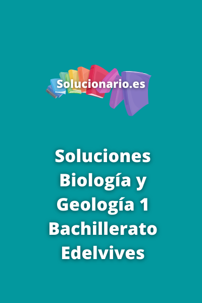 Soluciones Biología y Geología 1 Bachillerato Edelvives