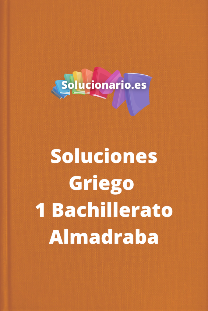 Soluciones Griego 1 Bachillerato Almadraba