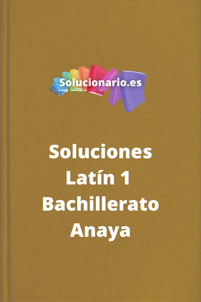 Soluciones Latin 1 Bachillerato Anaya