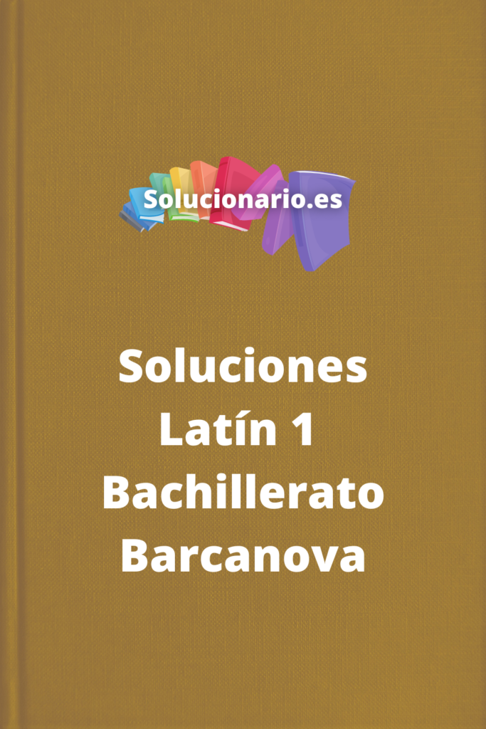 Soluciones Latin 1 Bachillerato Barcanova