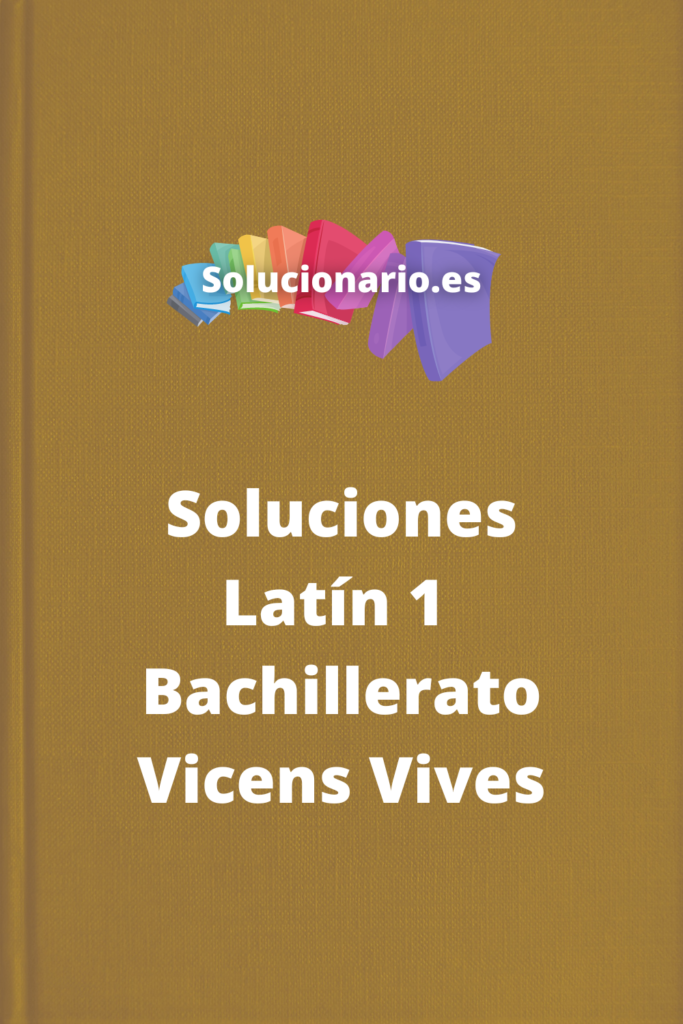 Soluciones Latin 1 Bachillerato Vicens Vives