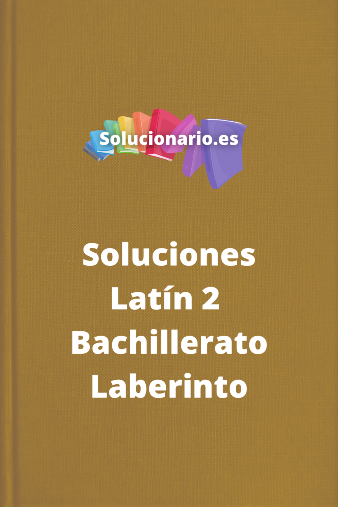 Soluciones Latin 2 Bachillerato Laberinto