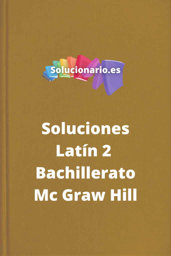Soluciones Latin 2 Bachillerato Mc Graw Hill