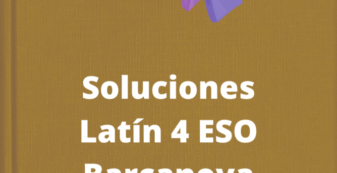 Soluciones Latin 4 ESO Barcanova