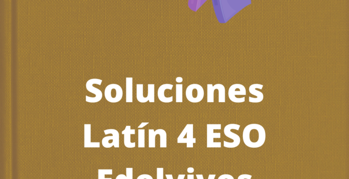 Soluciones Latin 4 ESO Edelvives
