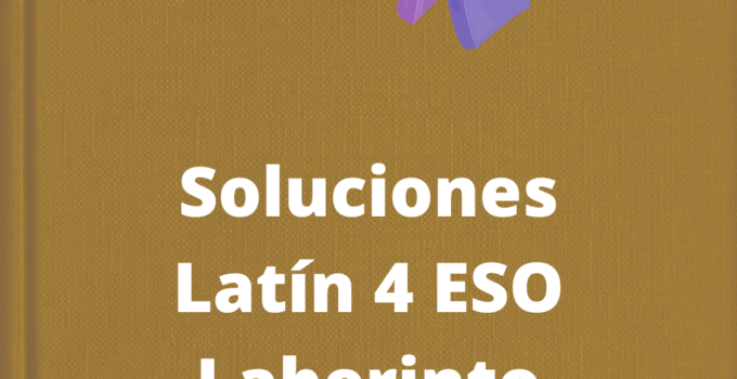Soluciones Latin 4 ESO Laberinto