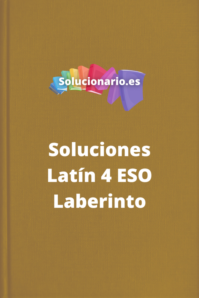 Soluciones Latin 4 ESO Laberinto
