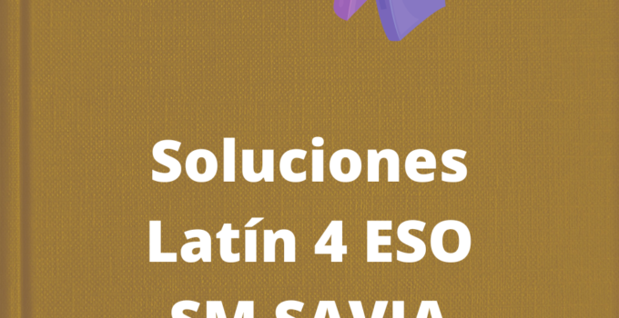 Soluciones Latin 4 ESO SM SAVIA