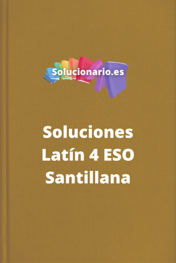 Soluciones Latin 4 ESO Santillana