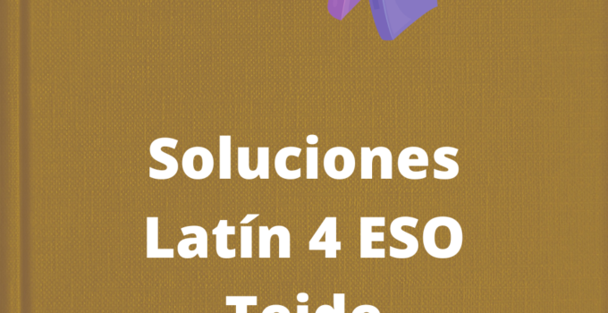 Soluciones Latin 4 ESO Teide
