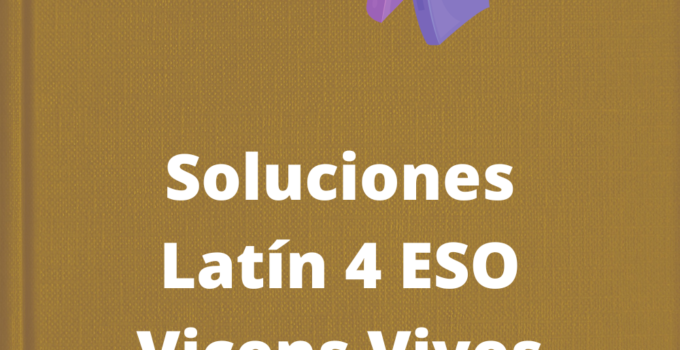 Soluciones Latin 4 ESO Vicens Vives