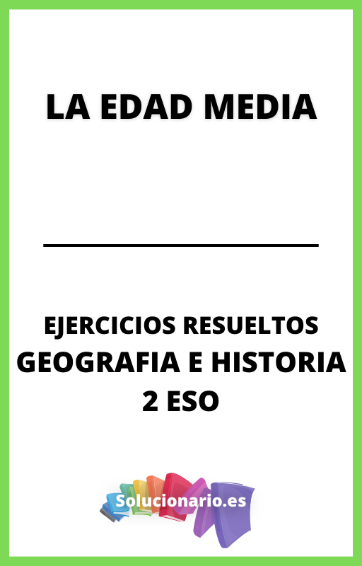 Ejercicios Resueltos de La Edad Media Geografia e Historia 2 ESO