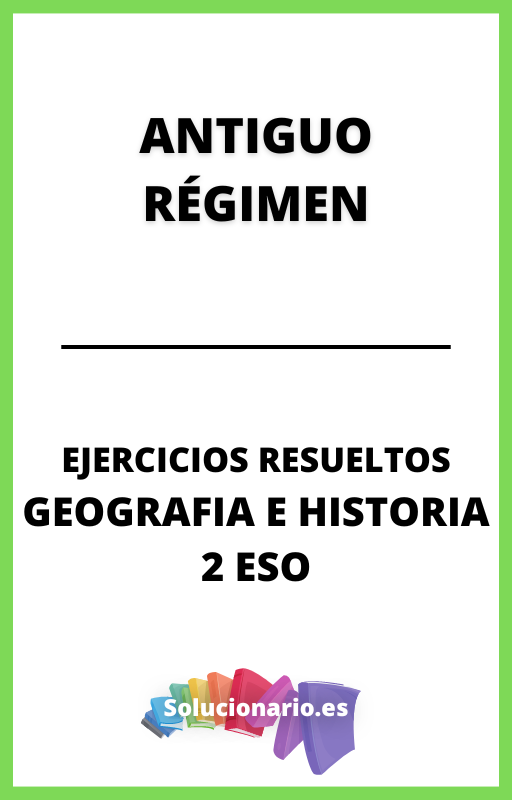 Ejercicios Resueltos de Antiguo Regimen Geografia e Historia 2 ESO