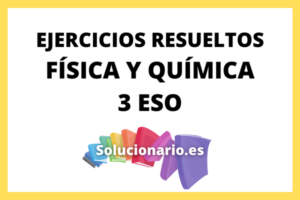 Ejercicios Resueltos Física Y Química 3 Eso 2023 2024 Pdf 7795