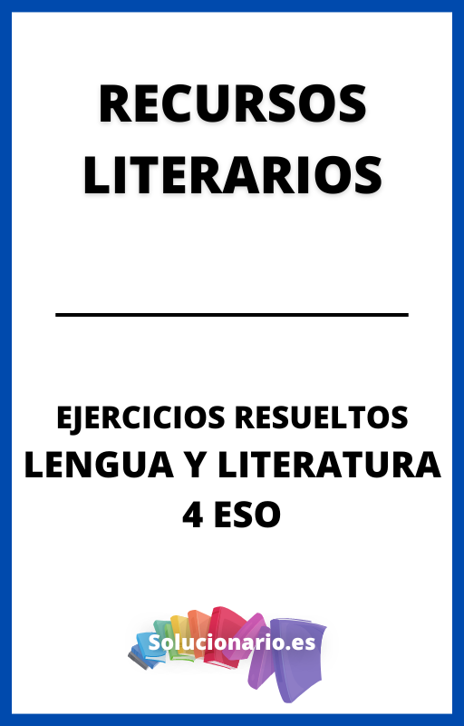 Ejercicios Resueltos de Recursos Literarios Lengua 4 ESO