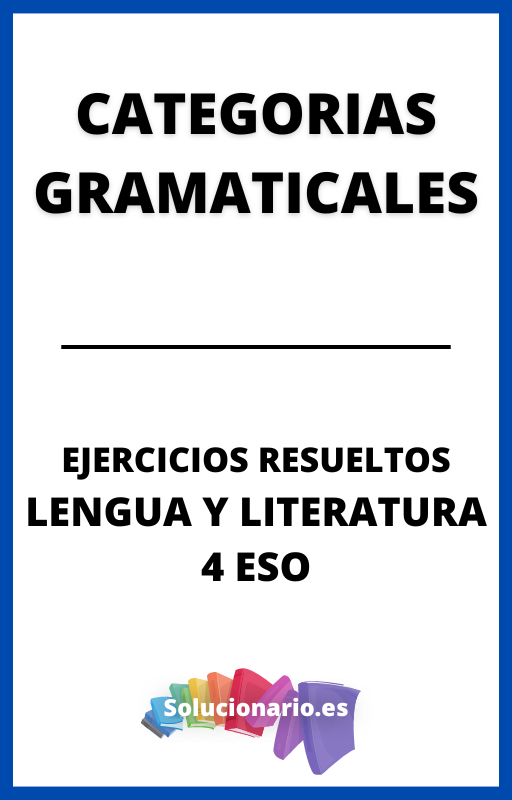 Ejercicios Resueltos de Categorias Gramaticales Lengua 4 ESO