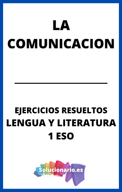 Ejercicios Resueltos de La Comunicacion Lengua 1 ESO