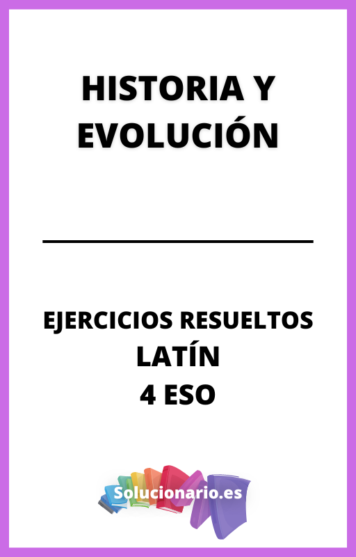 Ejercicios Resueltos de Historia y Evaluacion Latin 4 ESO