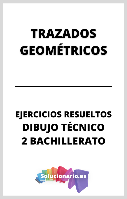 Ejercicios Resueltos de Trazados Geometricos Dibujo Tecnico 2 Bachillerato