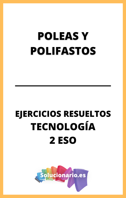 Ejercicios Resueltos de Poleas y polifastos Tecnologia 2 ESO