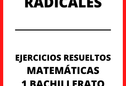 Ejercicios Resueltos de Ecuaciones Radicales Matematicas 1 Bachillerato