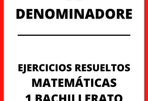 Ejercicios Resueltos de Racionalizacion de Denominadores Matematicas 1 Bachillerato