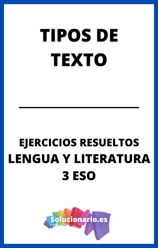 Ejercicios Resueltos de Tipos de Texto Lengua 3 ESO