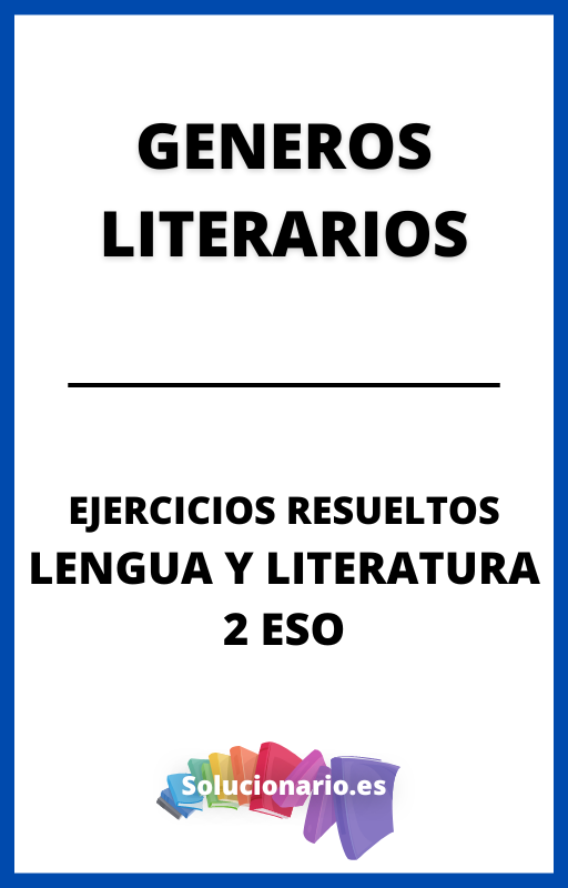 Ejercicios Resueltos de Generos Literarios Lengua 2 ESO