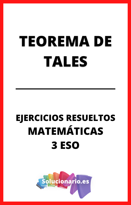 Ejercicios Resueltos de Teorema de Tales Matematicas 3 ESO
