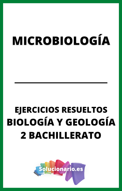 Ejercicios Resueltos de Microbiologia Biologia y Geologia 2 Bachillerato