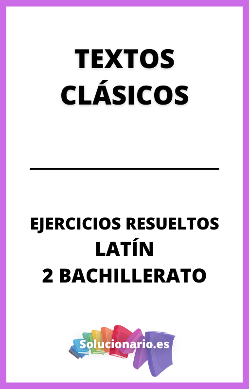 Ejercicios Resueltos de Textos Clasicos Latin 2 Bachillerato