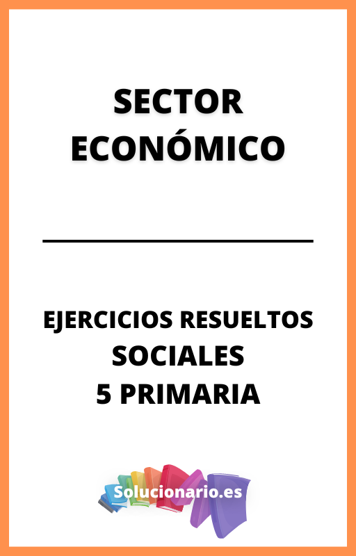 Ejercicios Resueltos del Sector Economico Ciencias Sociales 5 Primaria