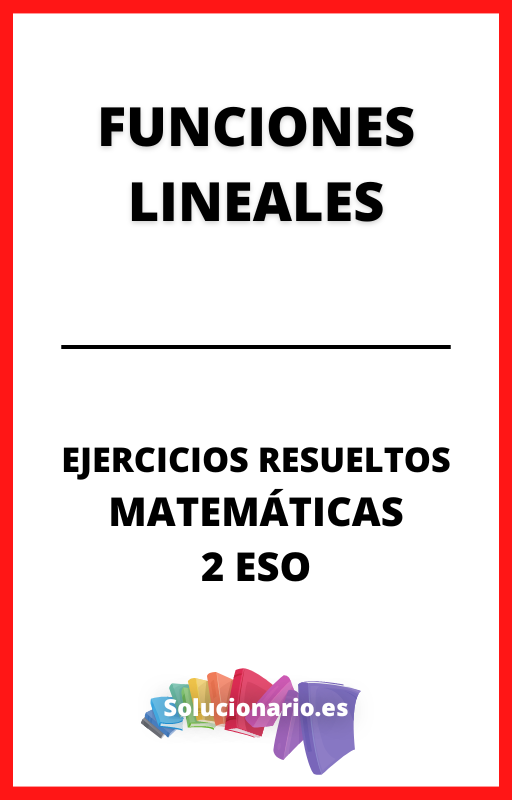 Ejercicios Resueltos de Funciones Lineales Matematicas 2 ESO