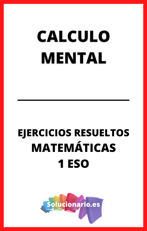 Ejercicios Resueltos de Calculo Mental Matematicas 1 ESO