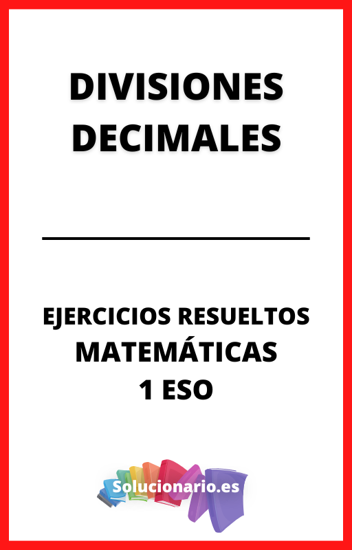 Ejercicios Resueltos de Divisiones Decimales Matematicas 1 ESO