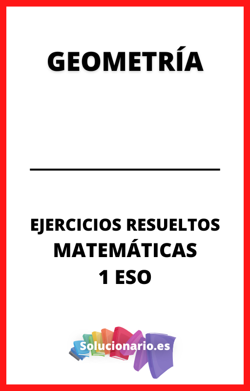 Ejercicios Resueltos de Geometria Matematicas 1 ESO