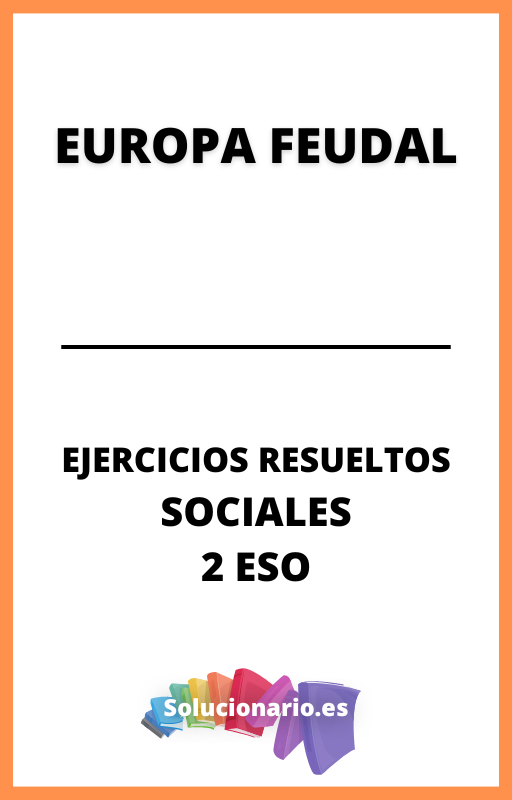Ejercicios Resueltos del Europa Feudal Ciencias Sociales 2 ESO
