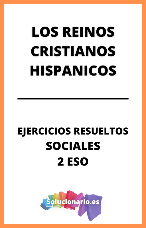 Ejercicios Resueltos de los Reinos Cristianos Hispanicos Ciencias Sociales 2 ESO