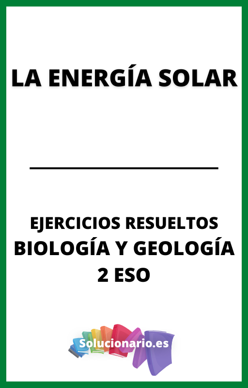 Ejercicios Resueltos de la Energia Solar Biologia y Geologia 2 ESO