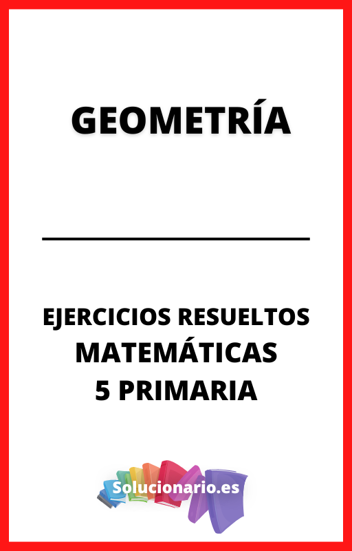 Ejercicios Resueltos de Geometria Matematicas 5 Primaria