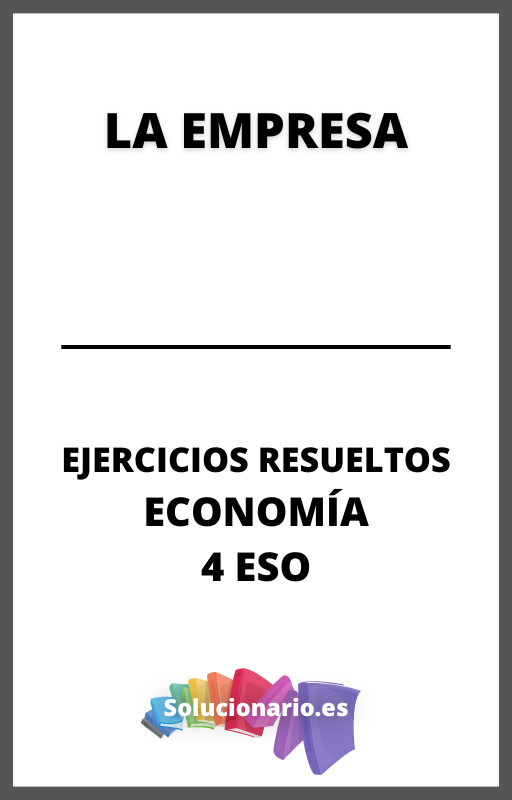 Ejercicios Resueltos de la Empresa Economia 4 ESO