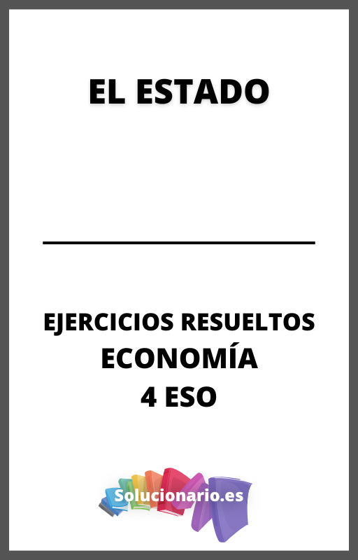 Ejercicios Resueltos del Estado Economia 4 ESO