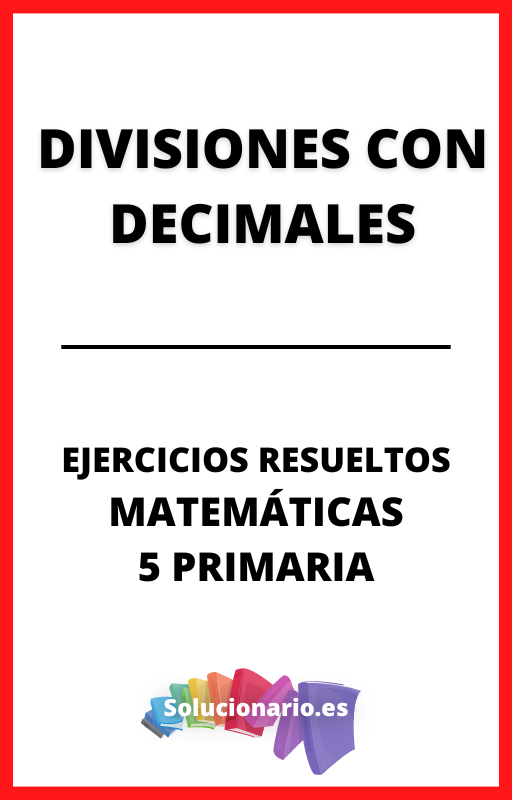 Ejercicios Resueltos de Divisiones con Decimales Matematicas 5 Primaria
