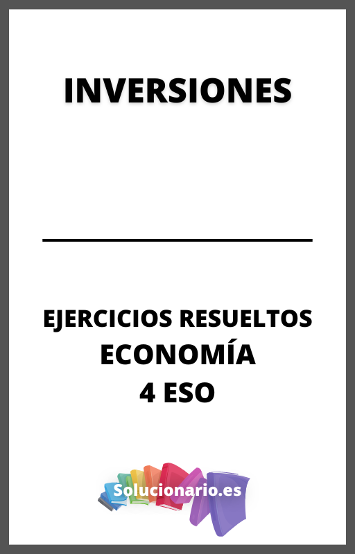 Ejercicios Resueltos de Inversiones Economia 4 ESO