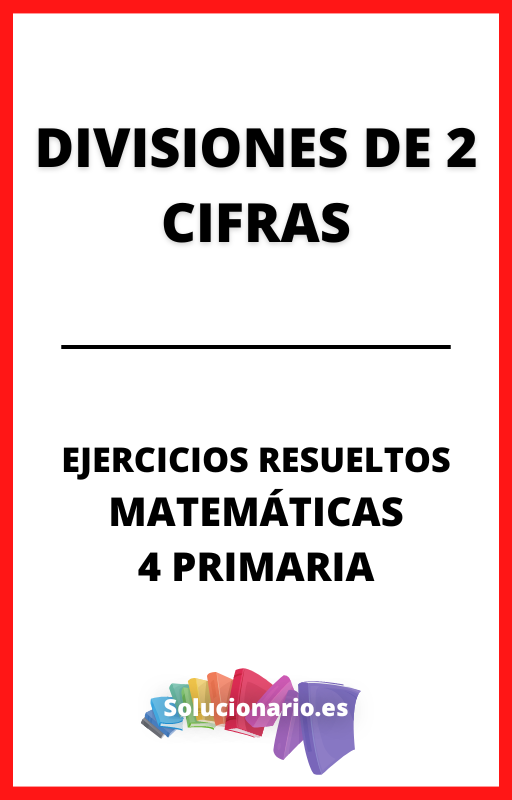 Ejercicios Resueltos de Divisiones de 2 Cifras Matematicas 4 Primaria