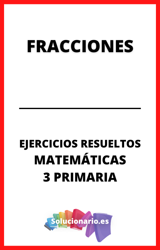 Ejercicios Resueltos de Fracciones Matematicas 3 Primaria
