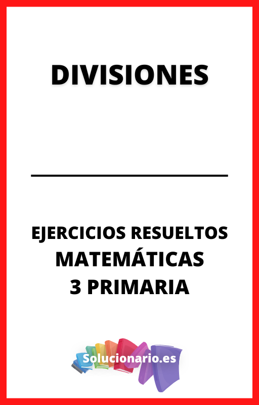 Ejercicios Resueltos de Divisiones Matematicas 3 Primaria